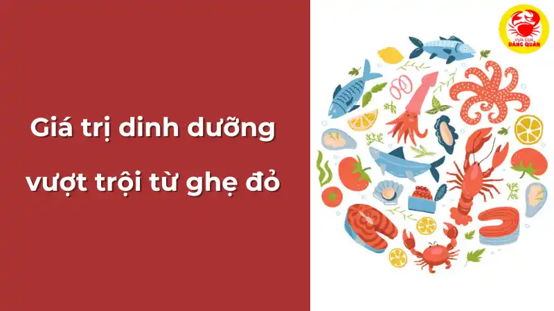 Giá trị dinh dưỡng vượt trội của ghẹ đỏ