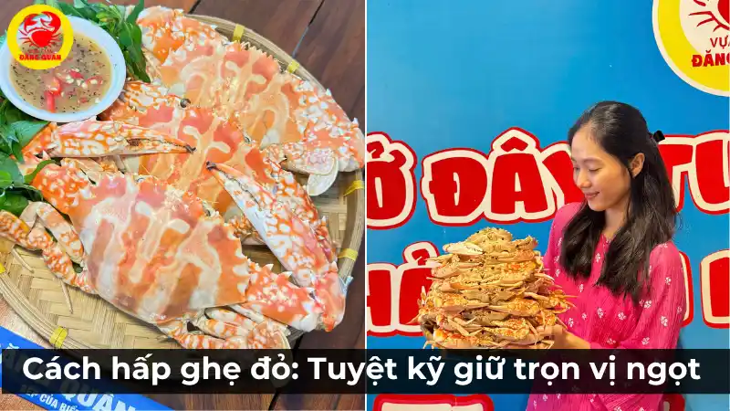 Cách hấp ghẹ đỏ giữ trọn vị ngọt tự nhiên