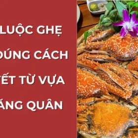 Hướng dẫn cách luộc ghẹ xanh đúng cách để ghẹ chín đều, thơm ngon và không bị rụng càng