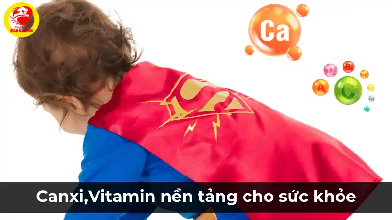 Canxi và Vitamin: Nền tảng cho sức khỏe toàn diện của trẻ