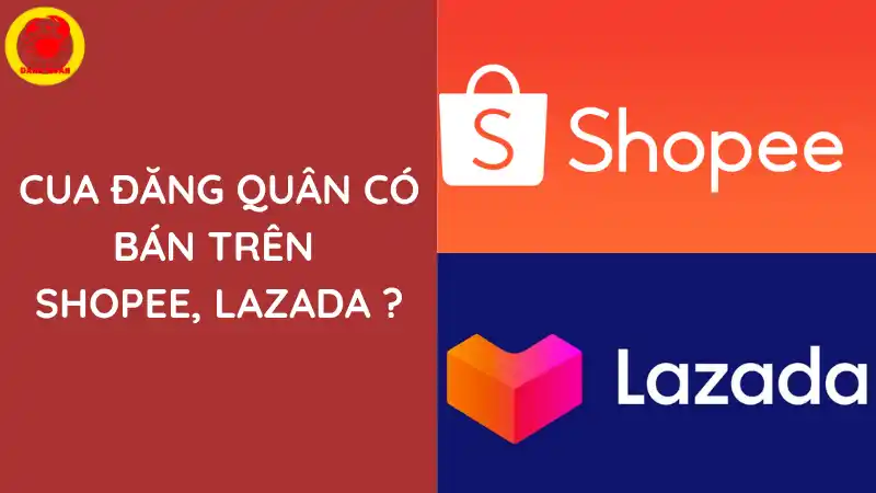 Cua Đăng Quân có bán trên Shopee Lazada không? – Cảnh báo gian hàng mạo danh