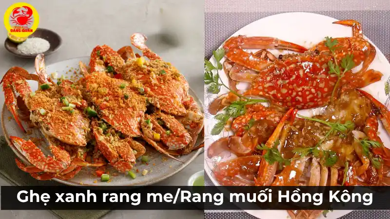 So sánh hai món ghẹ xanh rang bán chạy: ghẹ rang me chua ngọt và ghẹ rang muối Hồng Kông đậm đà