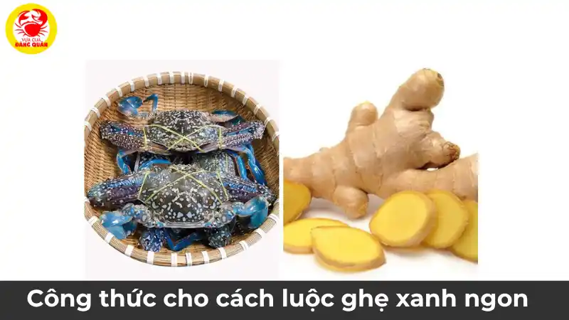 Nguyên liệu để luộc ghẹ xanh, bao gồm ghẹ tươi sống, sả cây đập dập và gừng thái lát để khử mùi tanh.