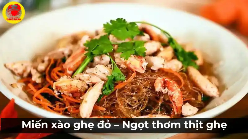 Miến xào ghẹ đỏ ngọt thơm thịt ghẹ