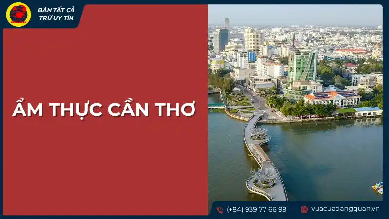 Ẩm thực Cần Thơ với hình ảnh sông nước và cầu đặc trưng của thành phố