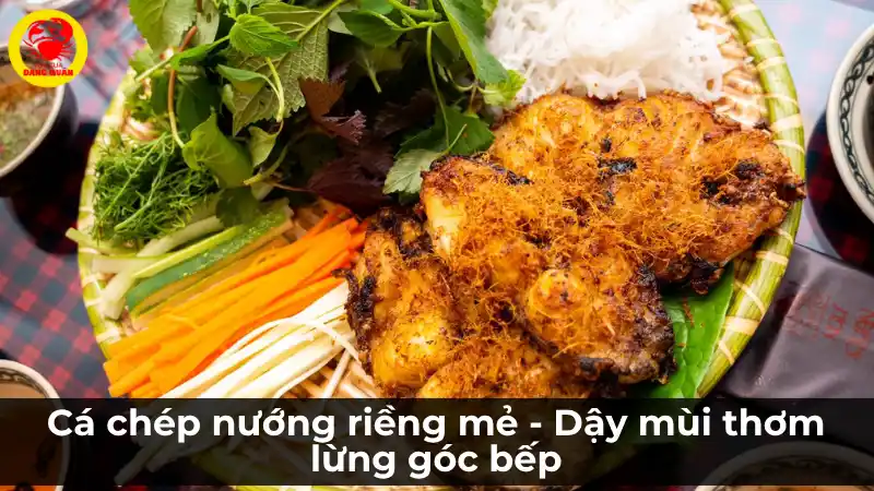 Cá chép nướng riềng mẻ: Thơm, ngọt, cay nhẹ
