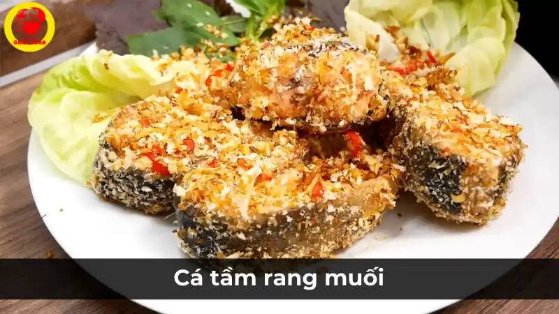 Món cá tầm rang muối giòn tan, đậm đà.