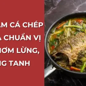 Cách làm cá chép om dưa chuẩn vị đặc, thơm lừng, không tanh