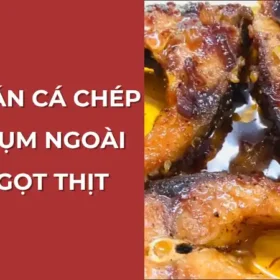 Cách rán cá chép giòn rụm ngoài da, ngọt thịt