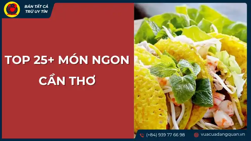 Top 25+ món ngon Cần Thơ với hình ảnh các món ăn đặc trưng như gỏi, bún, lẩu