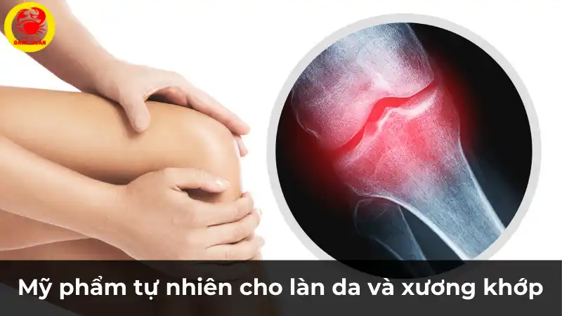 Mỹ phẩm tự nhiên cho làn da khỏe mạnh và xương khớp linh hoạt.