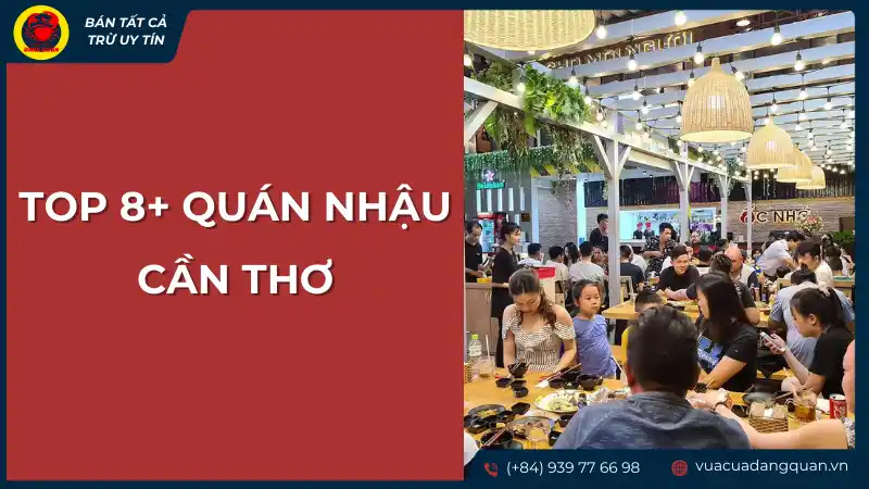 Top 8+ quán nhậu đông khách và ngon tại Cần Thơ