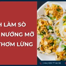 Cách làm sò dương nướng mỡ hành thơm lừng