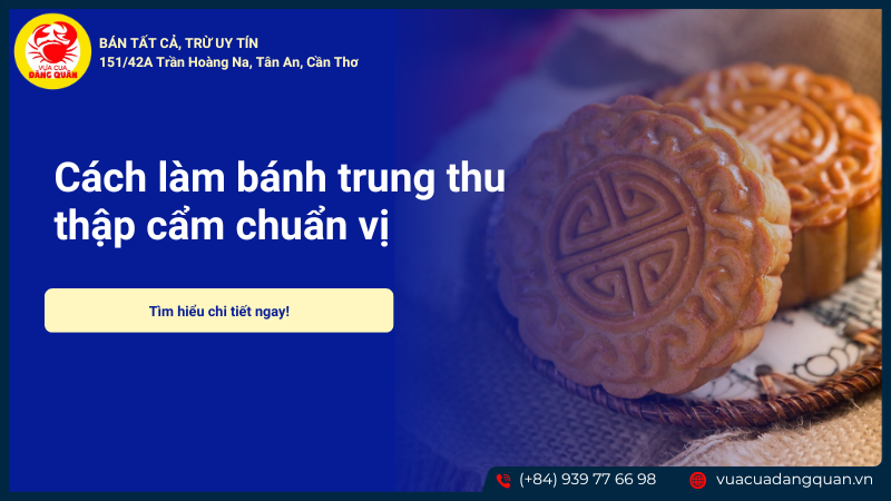 Cách làm bánh trung thu thập cẩm chuẩn vị, thơm ngon tại nhà
