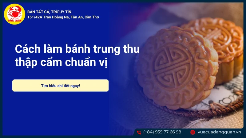 Cách làm bánh trung thu thập cẩm chuẩn vị, thơm ngon tại nhà
