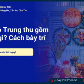 Mâm cỗ Trung thu gồm những gì? Cách bày trí mâm cỗ đẹp, đơn giản