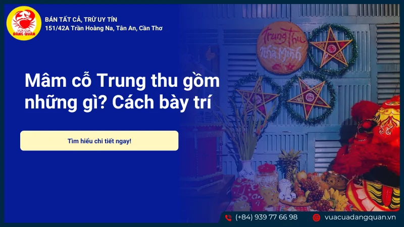 Mâm cỗ Trung thu gồm những gì? Cách bày trí mâm cỗ đẹp, đơn giản