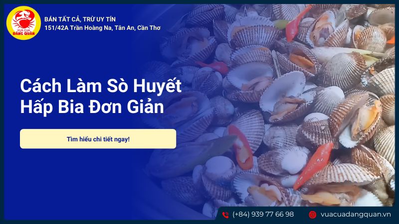 Sò huyết hấp bia