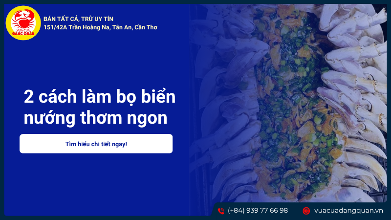 2 cách làm bọ biển nướng thơm ngon đơn giản tại nhà