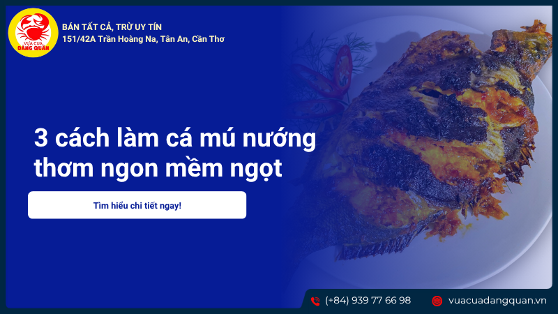 3 cách làm cá mú nướng thơm ngon mềm ngọt đơn giản tại nhà