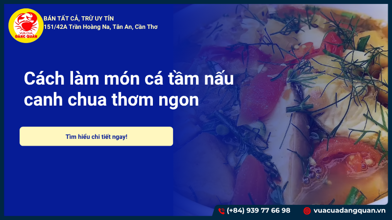 Cách làm món cá tầm nấu canh chua thơm ngon tại nhà