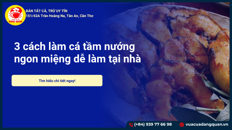3 cách làm cá tầm nướng ngon miệng dễ làm tại nhà