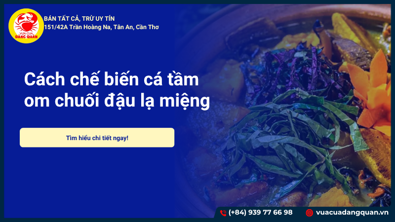 Cách chế biến cá tầm om chuối đậu lạ miệng, thơm ngon cho bữa cơm tại nhà