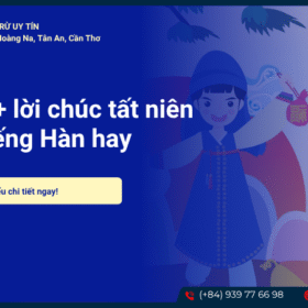 Top 50+ lời chúc tất niên bằng tiếng Hàn hay và ý nghĩa nhất