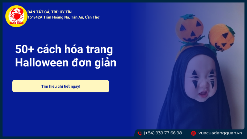 50+ cách hóa trang Halloween đơn giản và kinh dị nhất