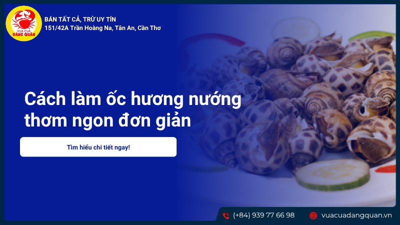 Cách làm ốc hương nướng thơm ngon đơn giản tại nhà