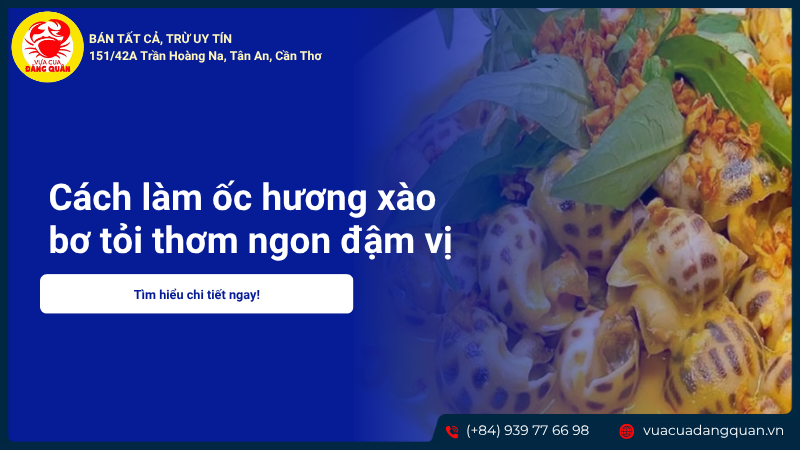 Cách làm ốc hương xào bơ tỏi thơm ngon đậm vị đơn giản tại nhà