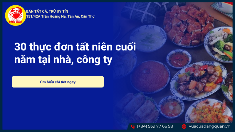 30 thực đơn tất niên cuối năm tại nhà, công ty đơn giản, ngon nhất